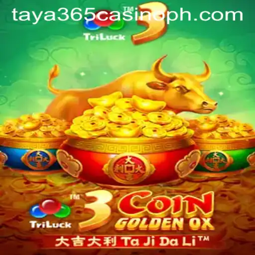 Exploring the Thrills of 3CoinGoldenOX at Taya365 Casino