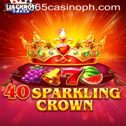 Discover the Exciting World of 40SparklingCrown at Taya365 Casino