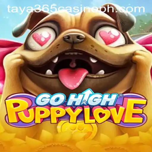 Discover the Excitement of GoHighPuppyLove at Taya365 Casino