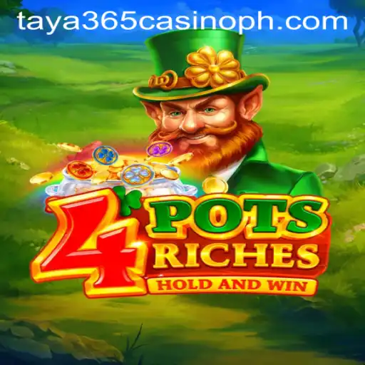 Exploring the Thrilling World of 4potsriches at Taya365 Casino