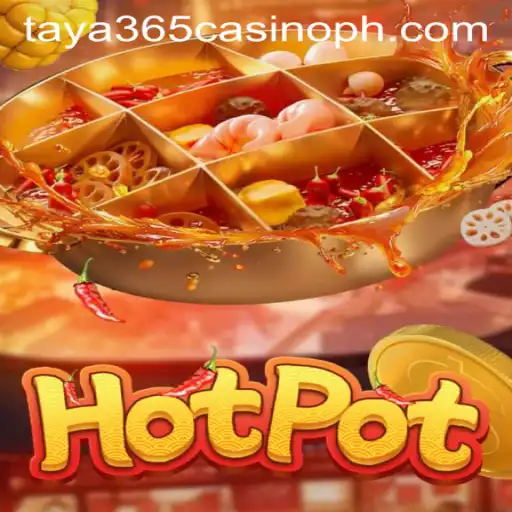 Exploring the Exciting World of Hotpot at Taya365 Casino