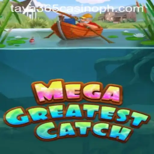 Discover the Exciting World of MegaGreatestCatch at Taya365 Casino