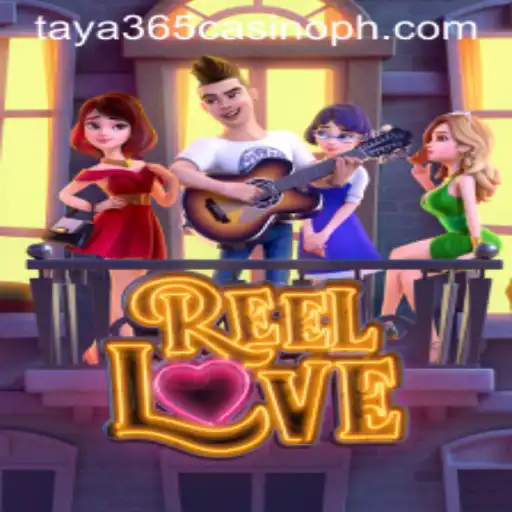 Exploring the World of ReelLove at Taya365 Casino